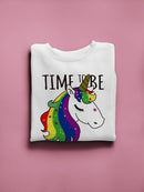 Time To Be A Unicorn Hoodie or Sweatshirt -SPIdeals Designs