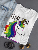 Time To Be A Unicorn T-shirt -SPIdeals Designs