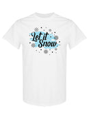 Let It Snow T-shirt -SPIdeals Designs