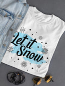 Let It Snow T-shirt -SPIdeals Designs