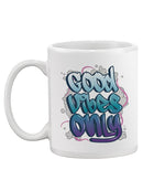 Good Vibes Only Grafitti Mug -SPIdeals Designs