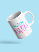 I Love You, Paris Mug -SPIdeals Designs