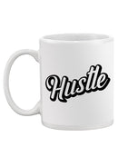 Hustle Mug -SPIdeals Designs