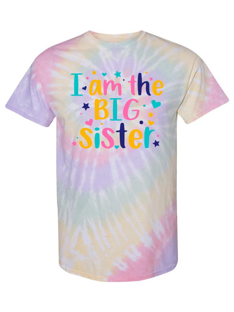 I Am The Big Sister Tie Dye Tee -SPIdeals Designs