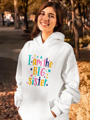 I Am The Big Sister Hoodie -SPIdeals Designs