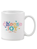 Choose Joy Mug -SPIdeals Designs