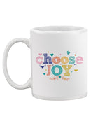 Choose Joy Mug -SPIdeals Designs