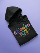Choose Joy Hoodie -SPIdeals Designs