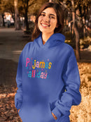 Pajamas All Day! Hoodie -SPIdeals Designs