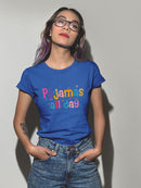 Pajamas All Day! T-shirt -SPIdeals Designs