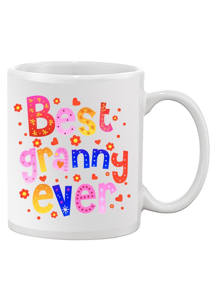Best Granny Ever Quote Mug -SPIdeals Designs