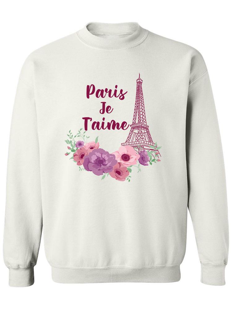 I Love You Paris Sweatshirt -SPIdeals Designs