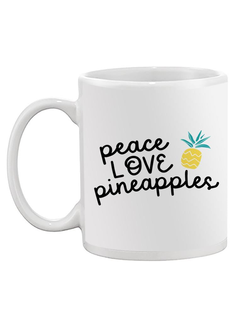 Peace Love Pineapples Mug -SPIdeals Designs