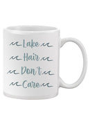 Lake Hair Don't Care! Mug -SPIdeals Designs