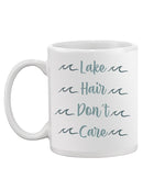 Lake Hair Don't Care! Mug -SPIdeals Designs