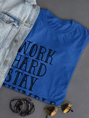 Work Hard Stay Humble T-shirt -SPIdeals Designs