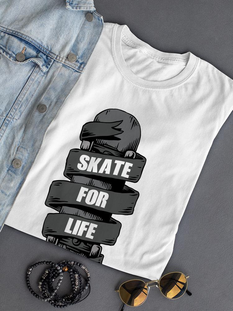 Skate For Life T-shirt -SPIdeals Designs