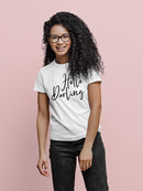 Hello Darling! T-shirt -SPIdeals Designs