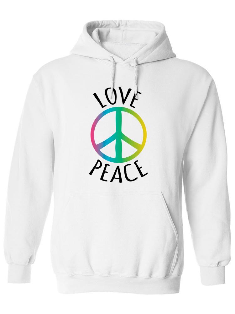 Love And Peace! Hoodie or Sweatshirt -SPIdeals Designs