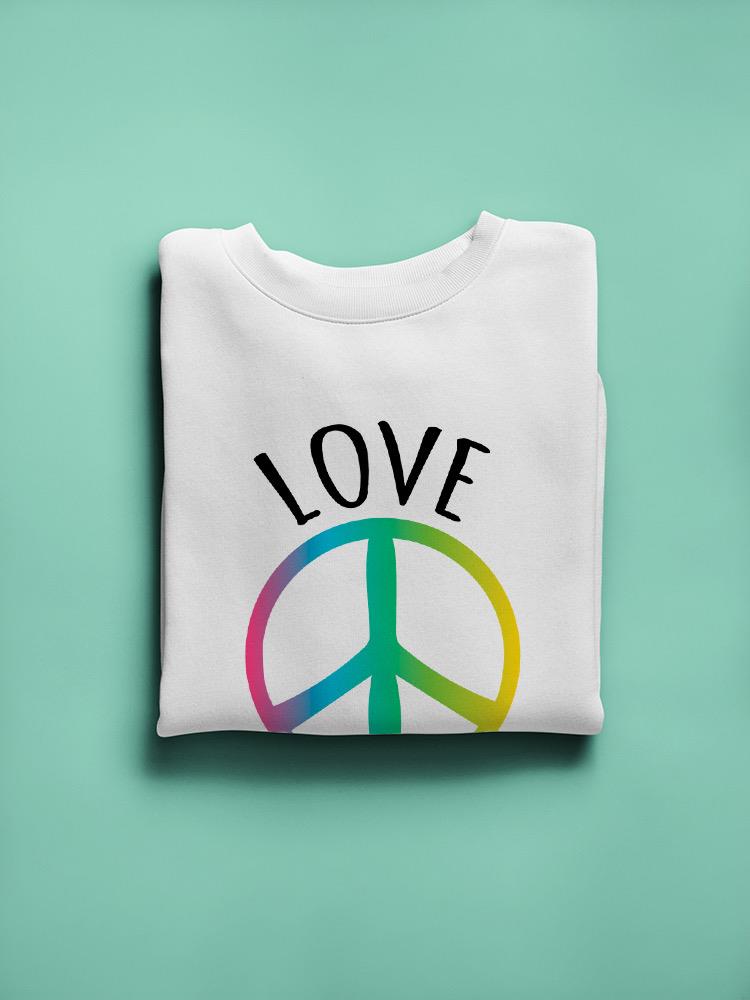 Love And Peace! Hoodie or Sweatshirt -SPIdeals Designs