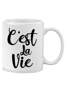 C'est La Vie Mug -SPIdeals Designs