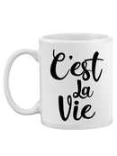 C'est La Vie Mug -SPIdeals Designs