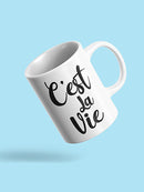 C'est La Vie Mug -SPIdeals Designs