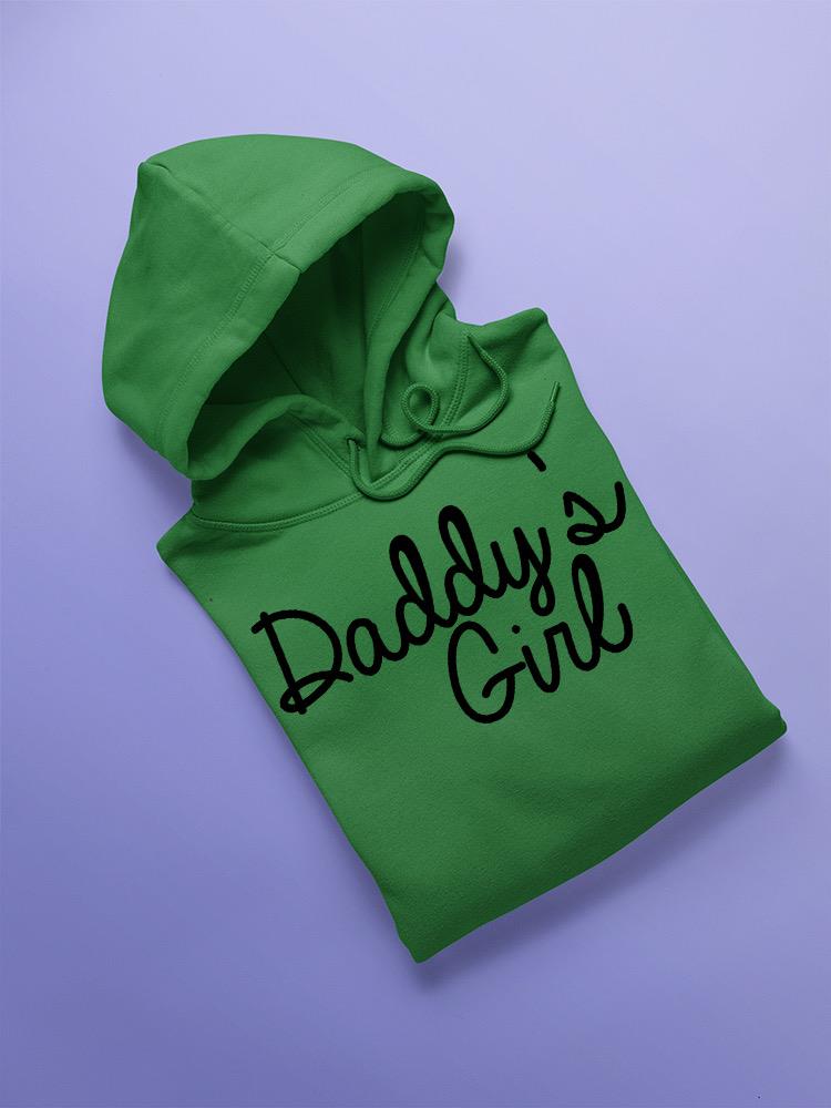 Daddy's Girl Quote Hoodie -SPIdeals Designs