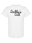 Daddy's Girl Quote T-shirt -SPIdeals Designs
