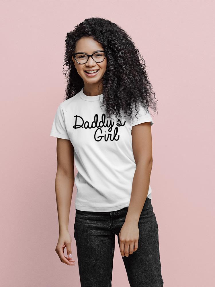 Daddy's Girl Quote T-shirt -SPIdeals Designs