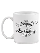 Happy Birthday Quote Mug -SPIdeals Designs
