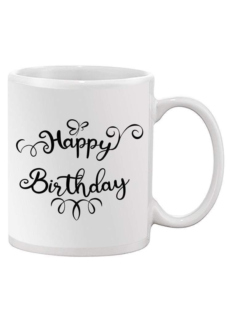 Happy Birthday Quote Mug -SPIdeals Designs