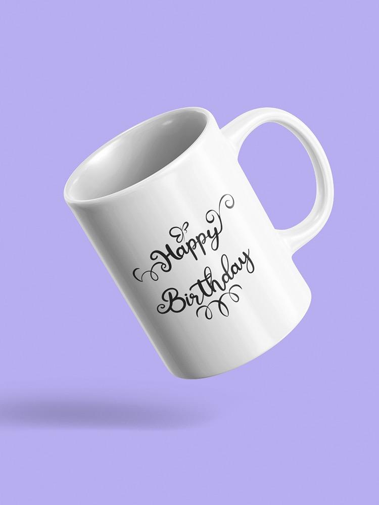 Happy Birthday Quote Mug -SPIdeals Designs