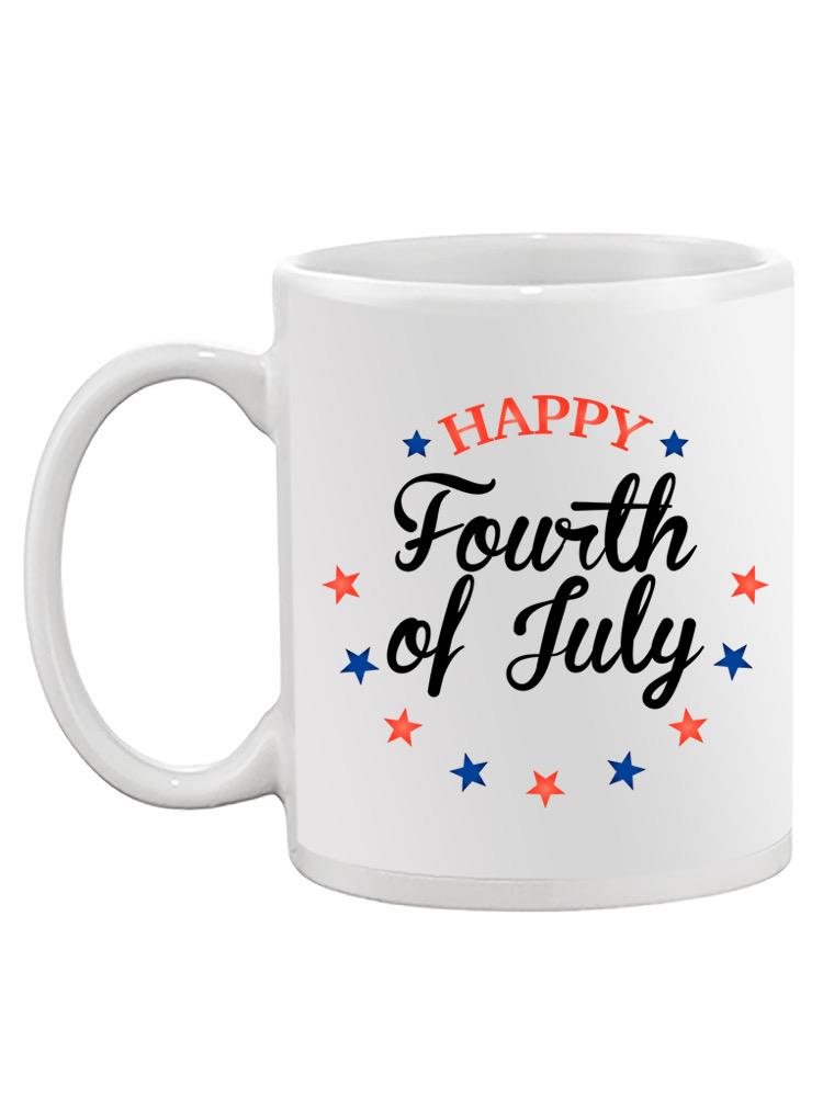 Happy Fourth Of July Mug -SPIdeals Designs