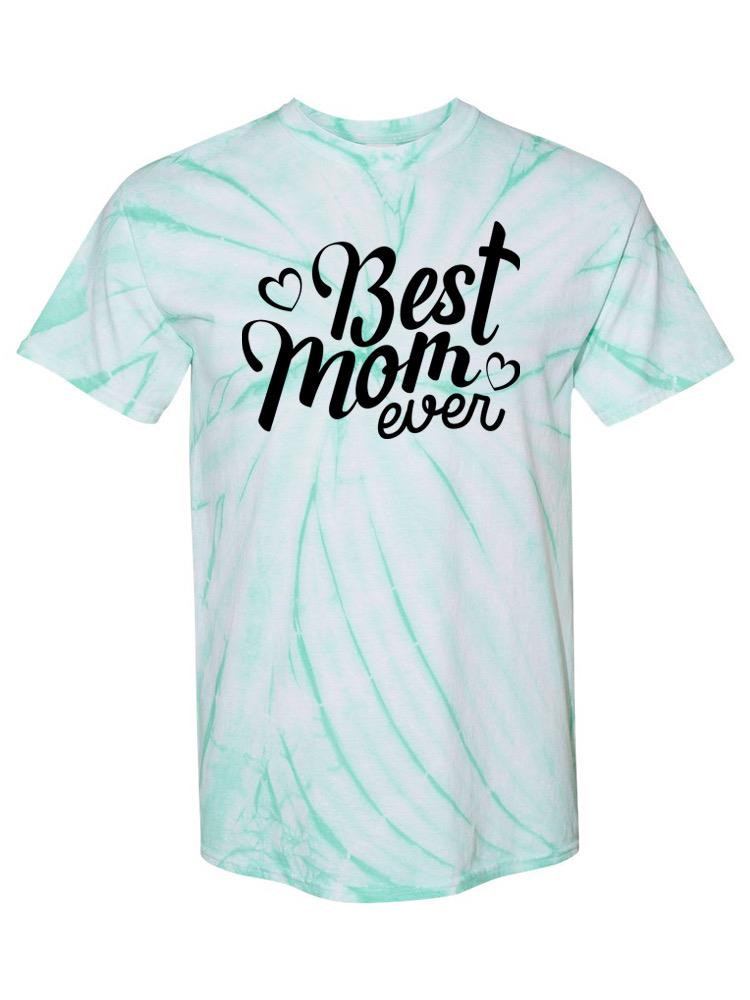 Best Mom Ever! Tie Dye Tee -SPIdeals Designs