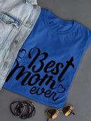 Best Mom Ever! T-shirt -SPIdeals Designs