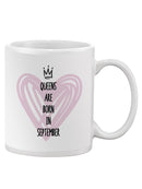 Queens Are Born In September Mug -SPIdeals Designs