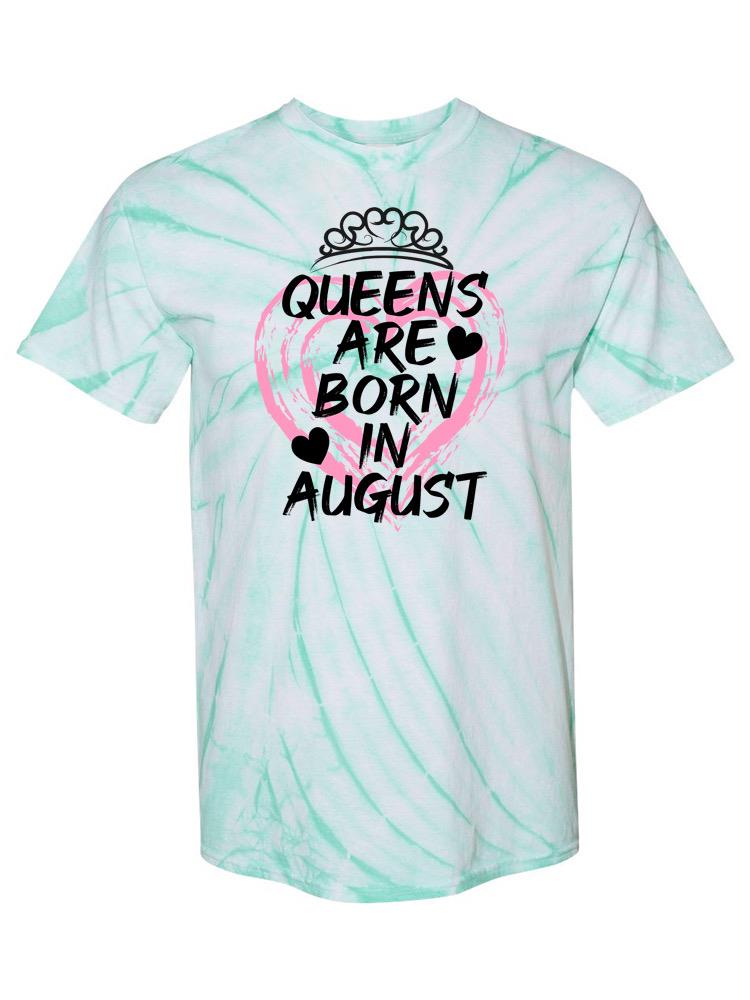 Queens Born In August Tie Dye Tee -SPIdeals Designs