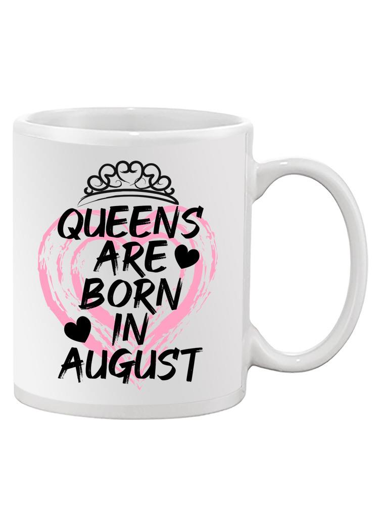 Queens Born In August Mug -SPIdeals Designs