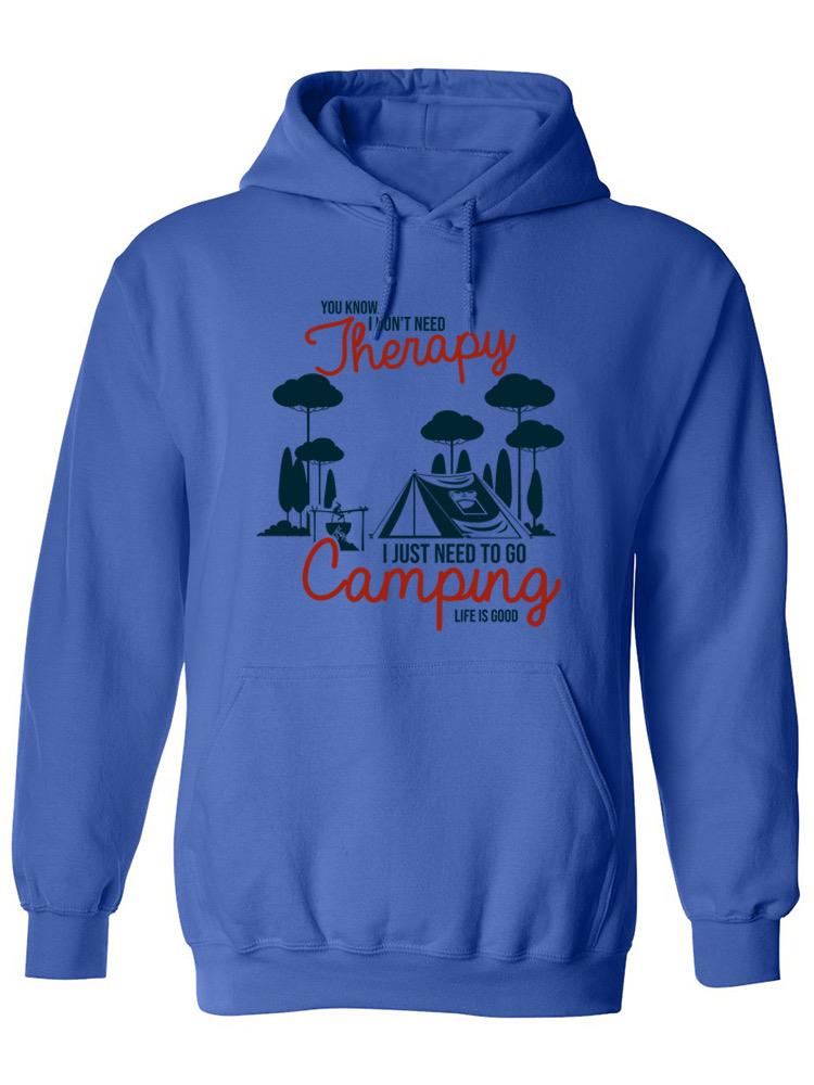Need To Go Camping Hoodie -SPIdeals Designs