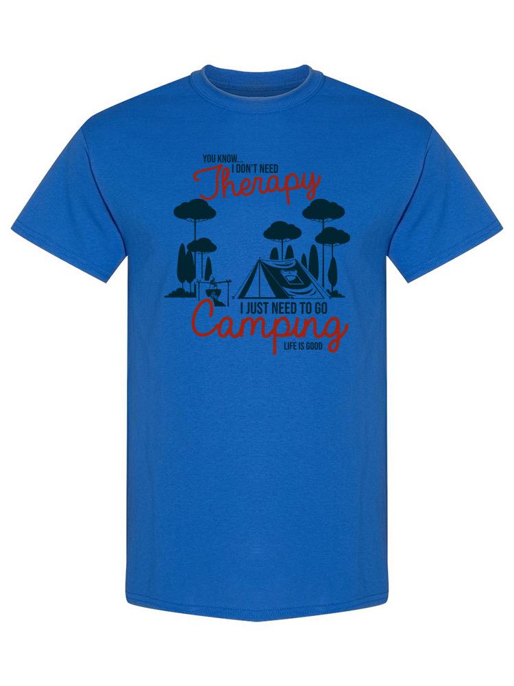 Need To Go Camping T-shirt -SPIdeals Designs