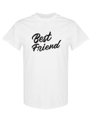 Best Friend Text T-shirt -SPIdeals Designs