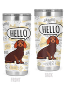 A Dachshund Greeting Tumbler -SPIdeals Designs