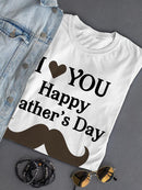 Love You, Father's Day T-shirt -SPIdeals Designs
