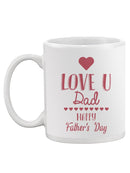Love U Dad Mug -SPIdeals Designs