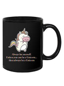 Be Yourself Or A Unicorn Mug -SPIdeals Designs