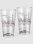 Take Me To Paris! Pint Glass -SPIdeals Designs