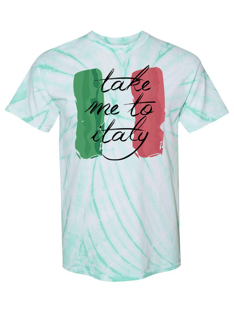 Take Me To Italy! Tie Dye Tee -SPIdeals Designs