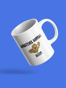 Whatever Happens, Sleep! Mug -SPIdeals Designs