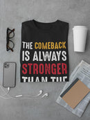 Comeback Is Always Stronger T-shirt -SPIdeals Designs